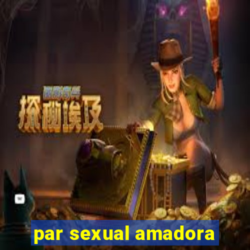 par sexual amadora